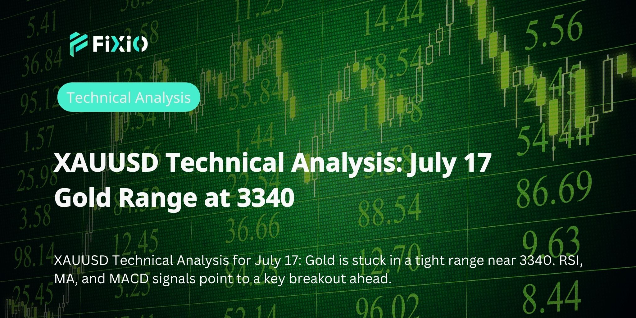 XAUUSD Technical Analysis: July 17 Gold Range at 3340