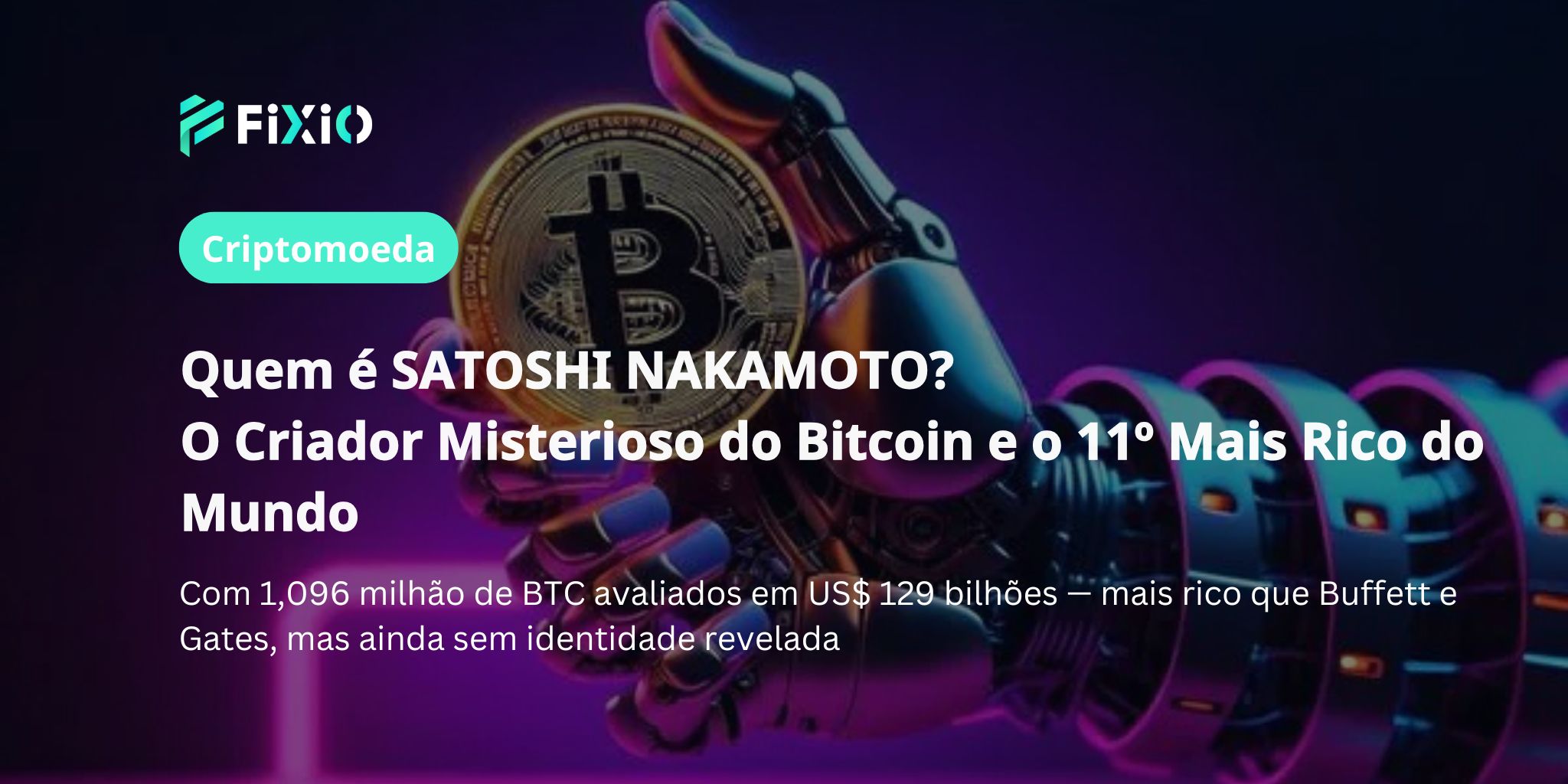 Quem é SATOSHI NAKAMOTO? O Mistério por Trás do Criador do Bitcoin e Sua Fortuna Bilionária