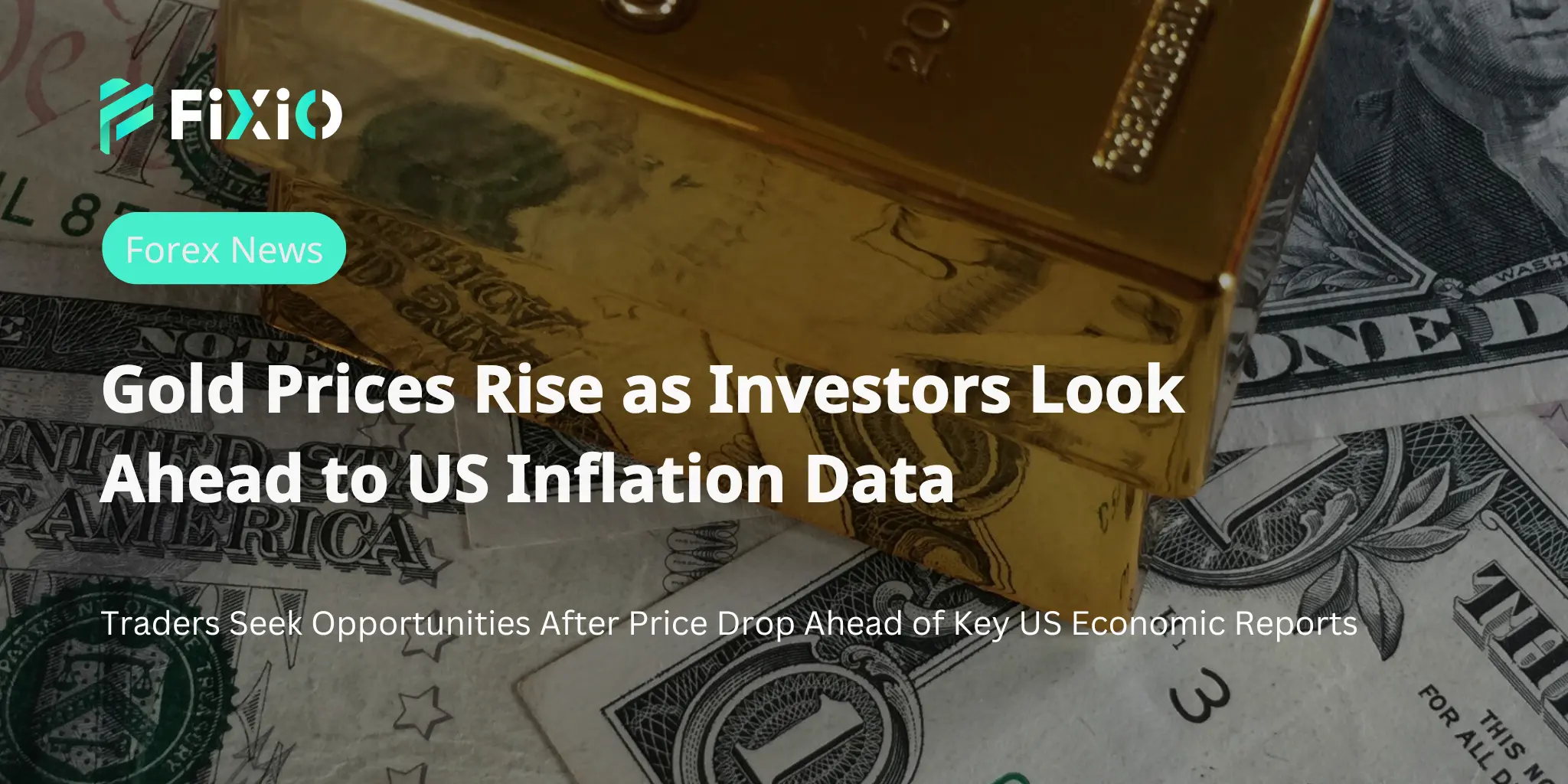 Gold Prices Rise as Investors Look Ahead to US Inflation Data