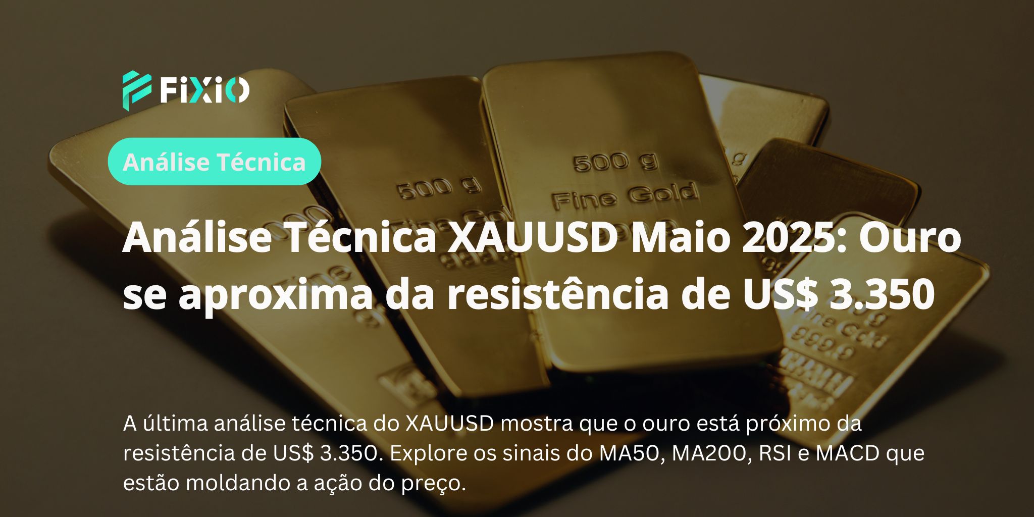 Análise Técnica XAUUSD Maio 2025: Ouro se aproxima da resistência de US$ 3.350