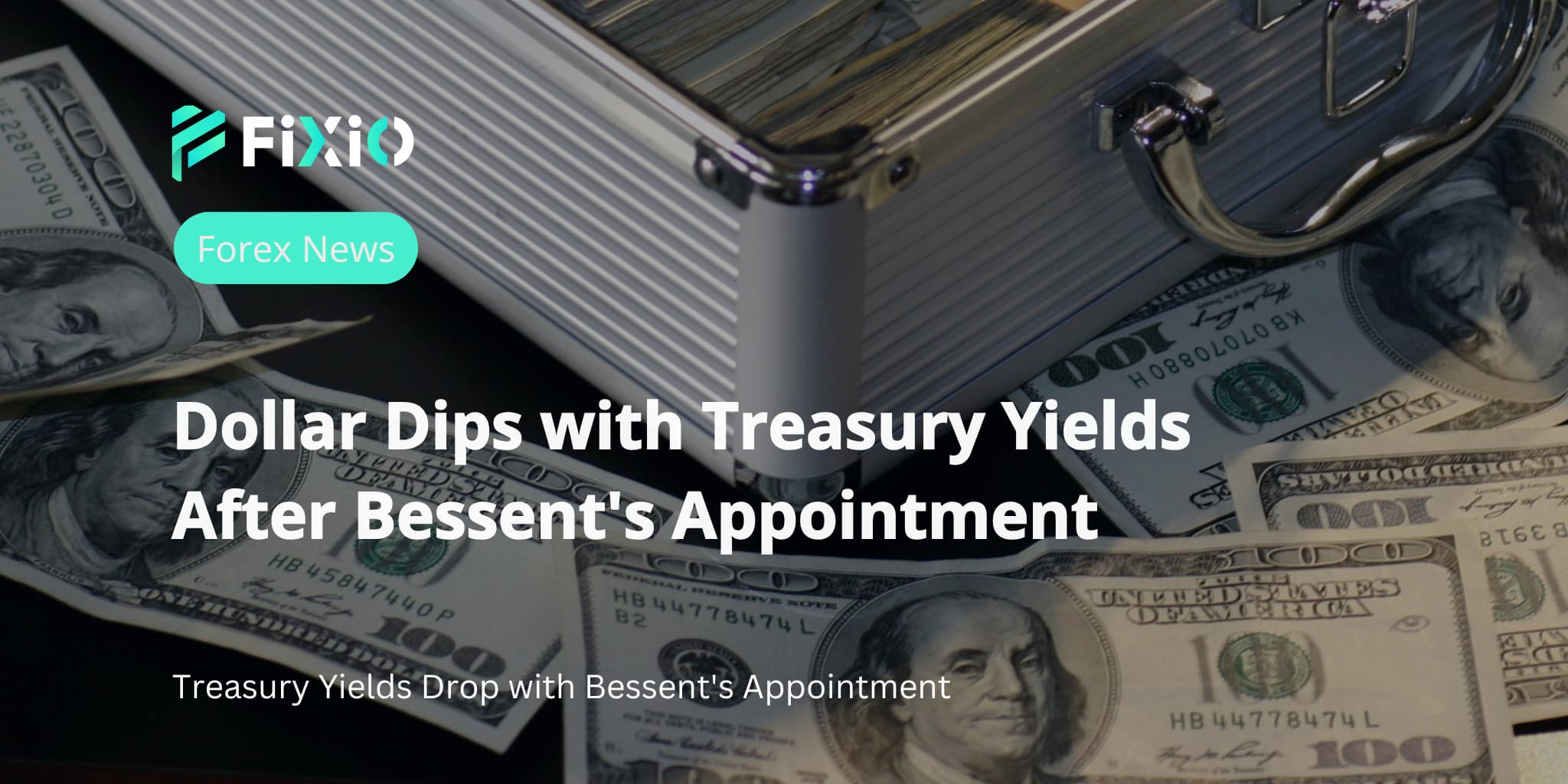 Dollar Dips with Treasury Yields After Bessent's Appointment