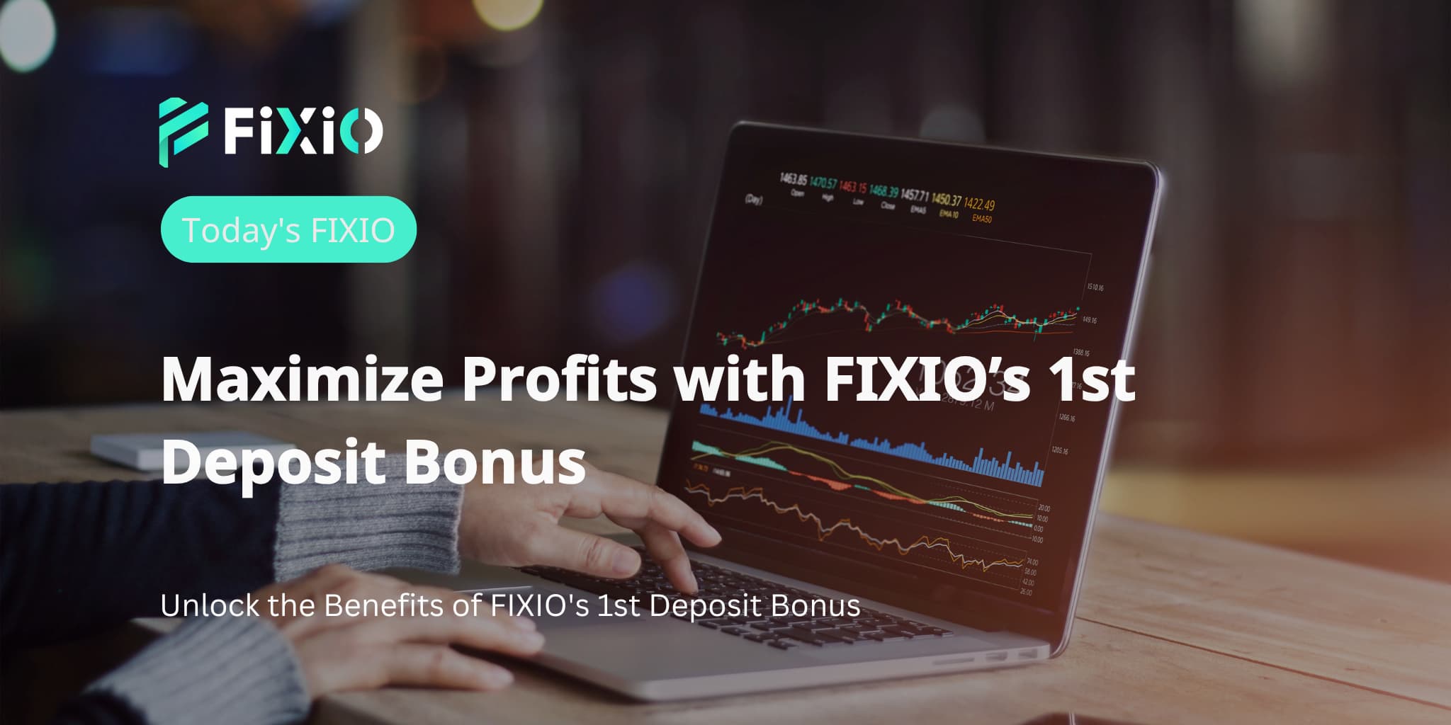 Maximize Profits with FIXIO’s 1st Deposit Bonus